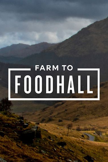 Farm to foodhall