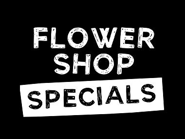 Flower Shop Specials