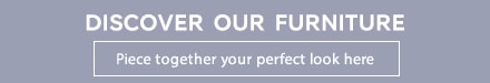 Discover our furniture 