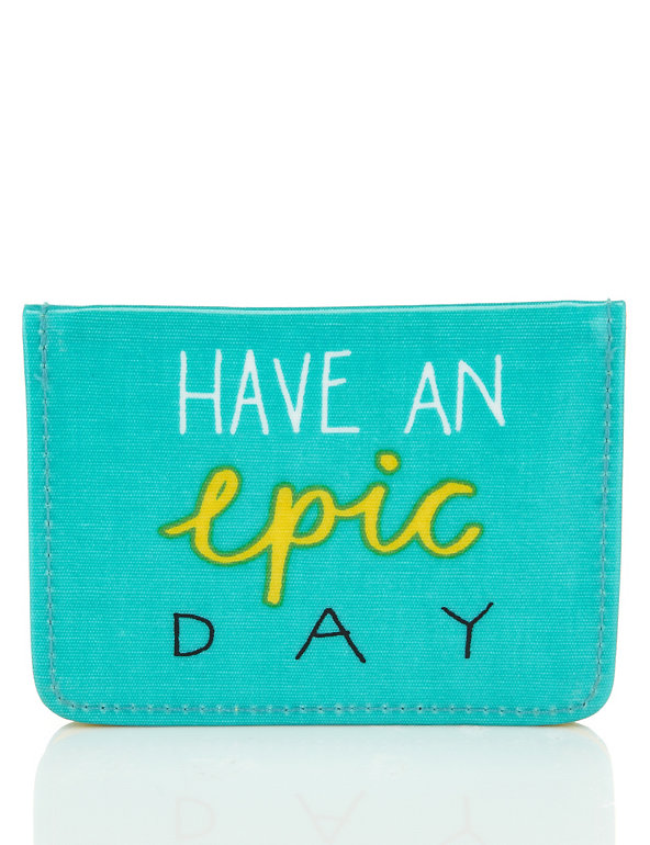 Contemporary Text Have An Epic Day Travel Card Wallet Image 1 of 2