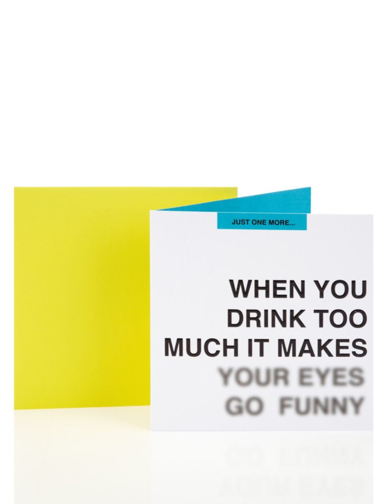 Drink Too Much Birthday Greetings Card 1 of 2