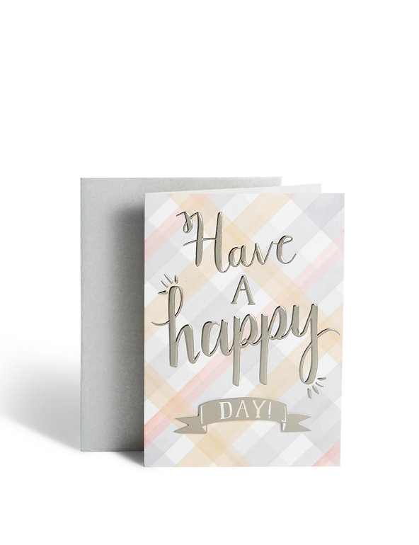 Have a Happy Day Birthday Card Image 1 of 2