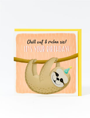 Chill Out Sloth Birthday Card For Sister