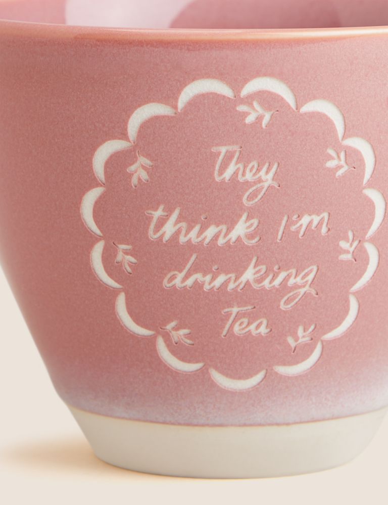 They Think I'm Drinking Tea Slogan Mug 3 of 3